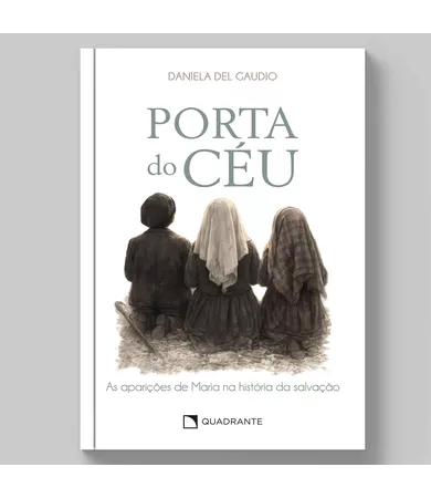 Livro Porta do Céu: As aparições de Maria na história da salvação