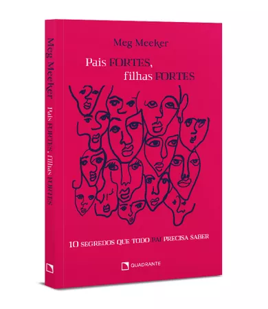 Livro Pais fortes, filhas fortes: Dez segredos que todo pai precisa saber