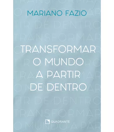Livro Transformar o mundo a partir de dentro