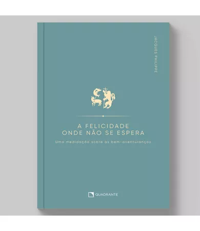 Livro A felicidade onde não se espera: Uma meditação sobre as bem-aventuranças