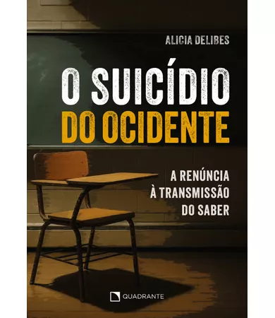 Livro O suicídio do Ocidente: A renúncia à transmissão do saber