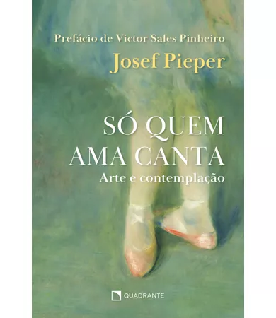 Livro Só quem ama canta: Arte e contemplação