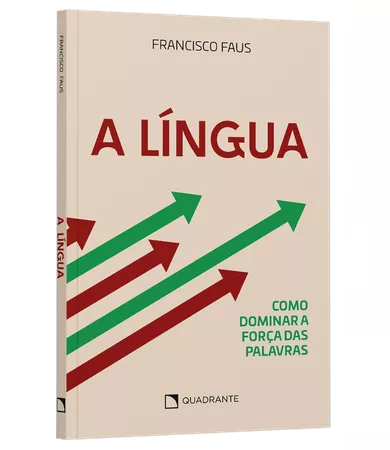 Livro A língua: Como dominar a força das palavras, de Francisco Faus