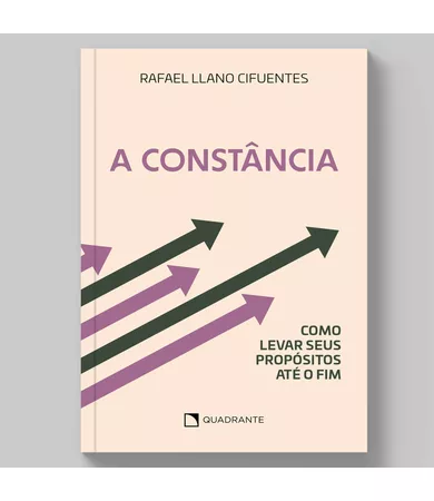 Livro A Constância: Como levar seus propósitos até o fim