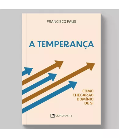 Livro A Temperança: Como chegar ao domínio de si
