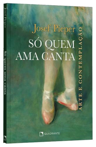 Livro Só quem ama canta: arte e contemplação