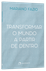 Livro Transformar o mundo a partir de dentro