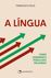 Livro A língua: Como dominar a força das palavras