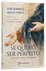 Livro Se queres ser perfeito: Meditações sobre a Conversão