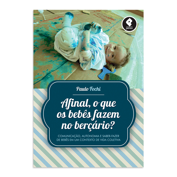 Afinal, o que os bebês fazem no berçário?