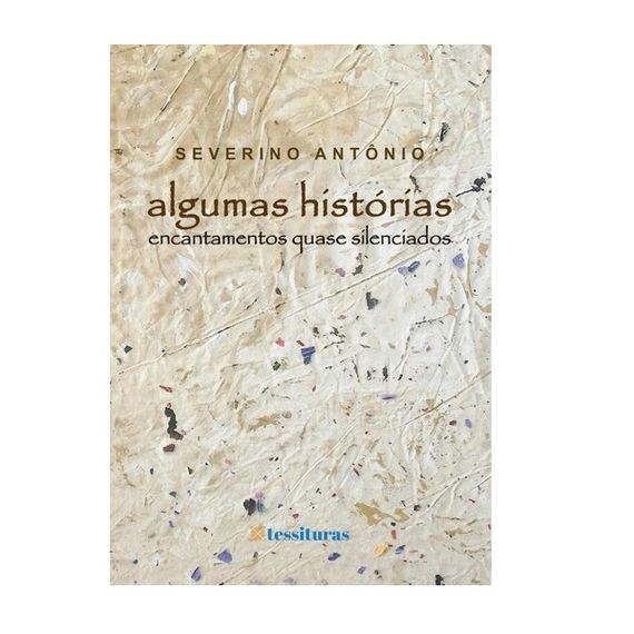 Algumas histórias: Encantamentos quase silenciados