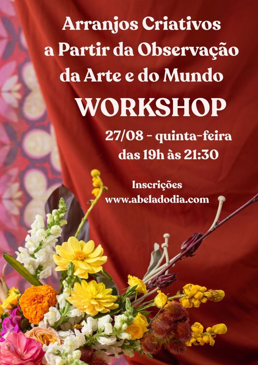 Workshop: Arranjos Criativos a Partir da Observação da Arte e do Mundo