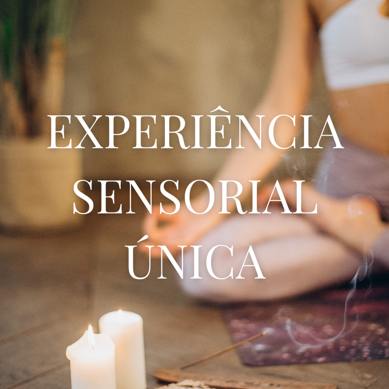 Experiência Sensorial Única