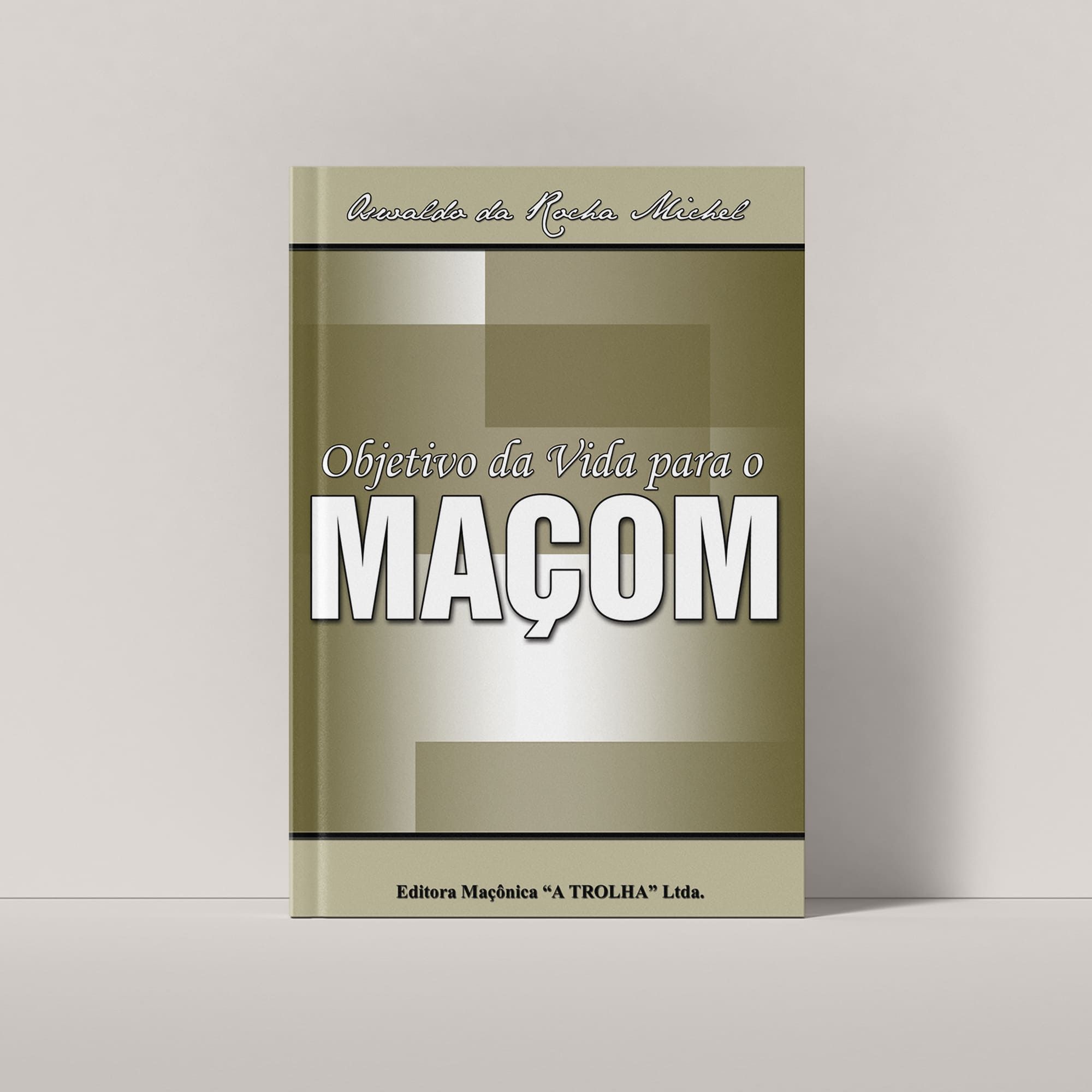 OBJETIVO DA VIDA PARA O MAÇOM