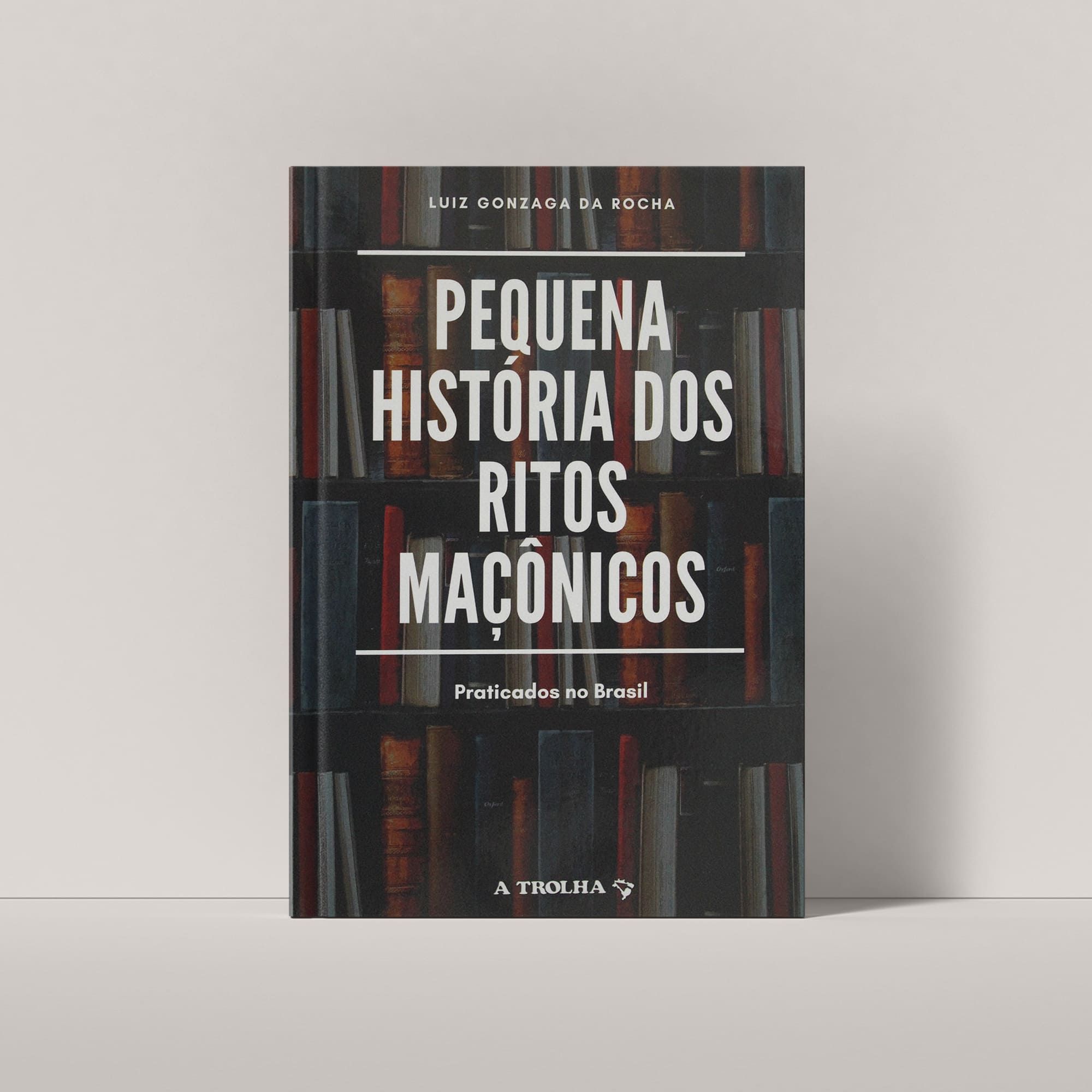 Pequena História dos Ritos Maçônicos -  Praticados no Brasil