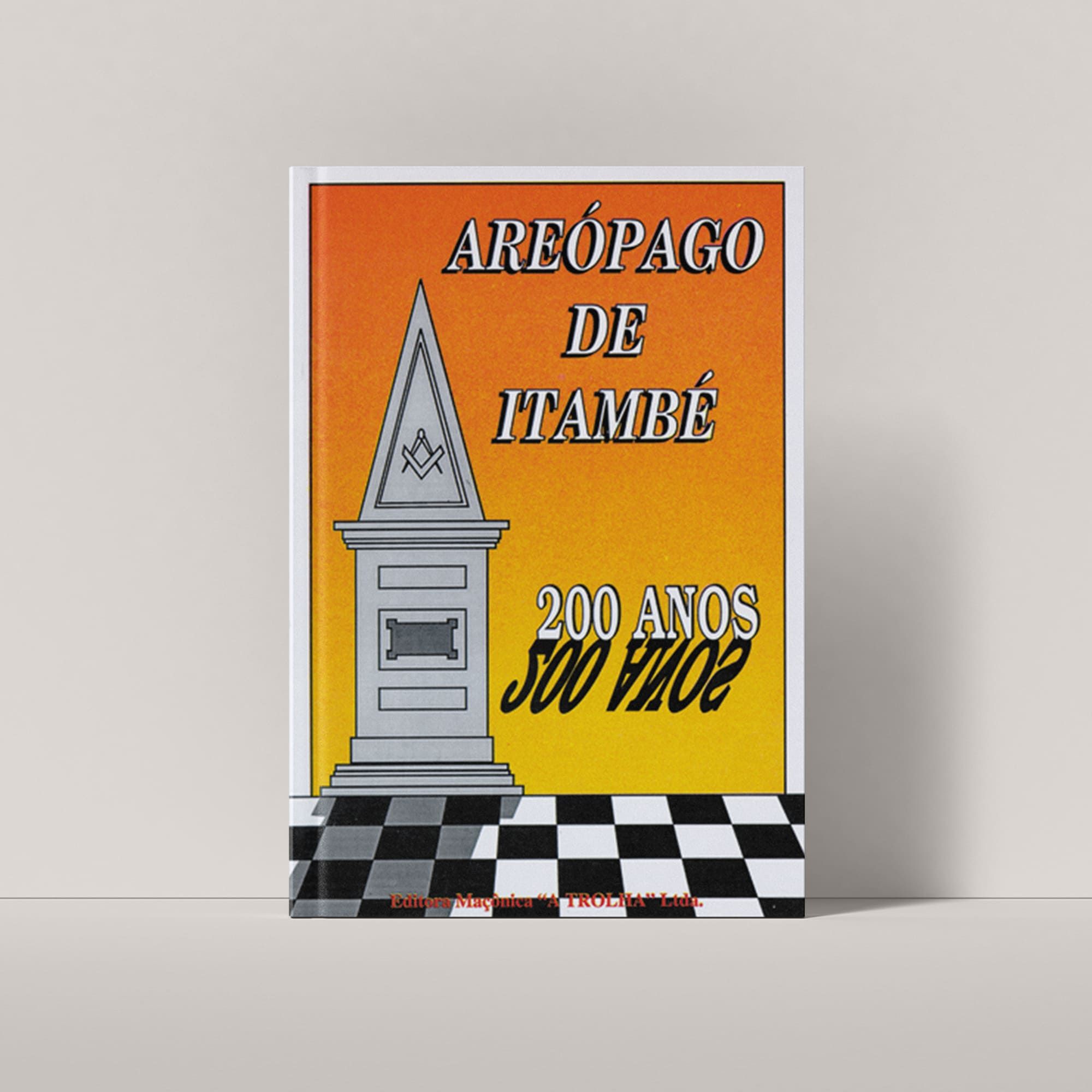 AREÓPAGO DE ITAMBÉ - 200 ANOS