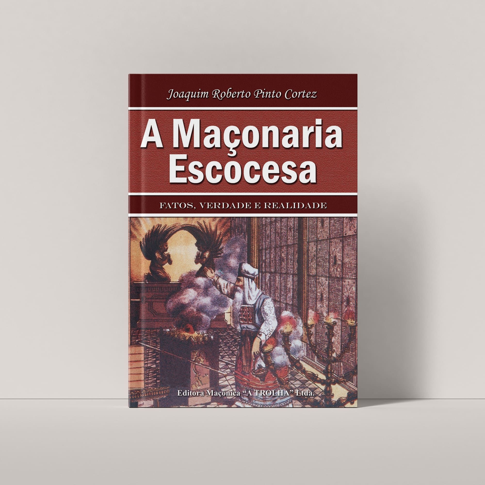 A MAÇONARIA ESCOCESA - FATOS, VERDADES E REALIDADE