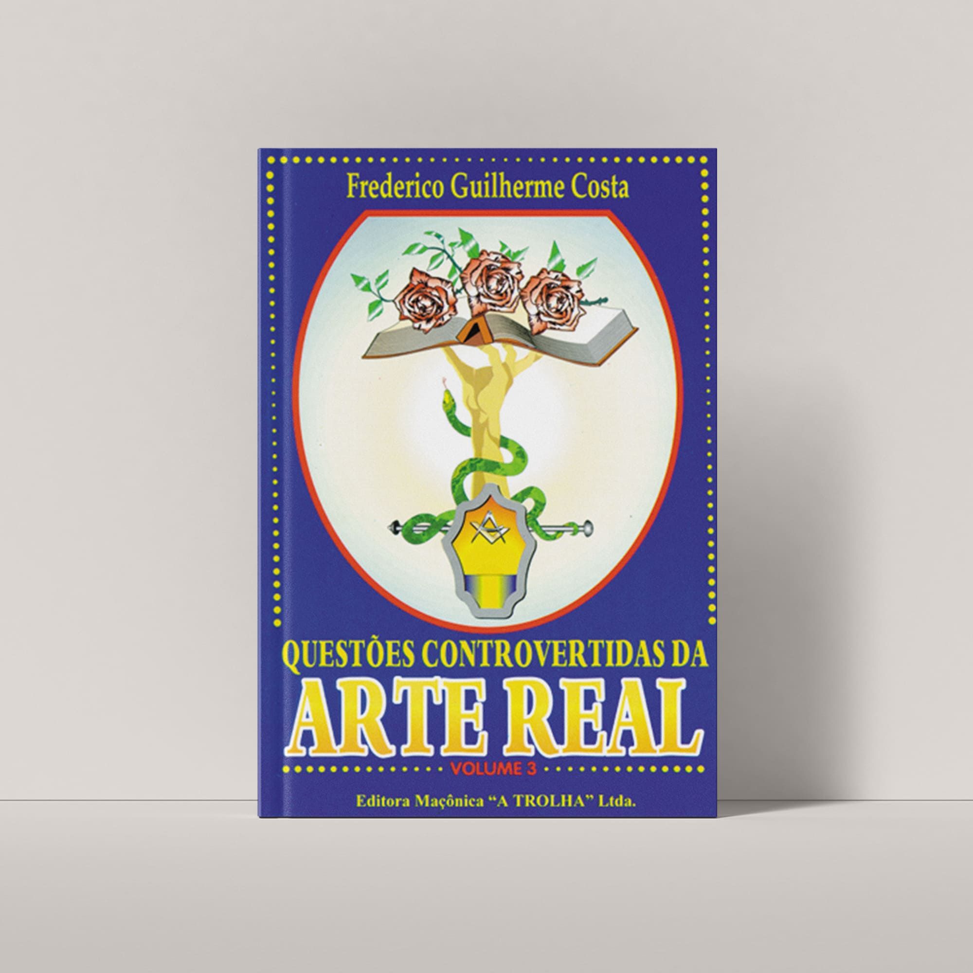 QUESTÕES CONTROVERTIDAS DA ARTE REAL - VOLUME 3