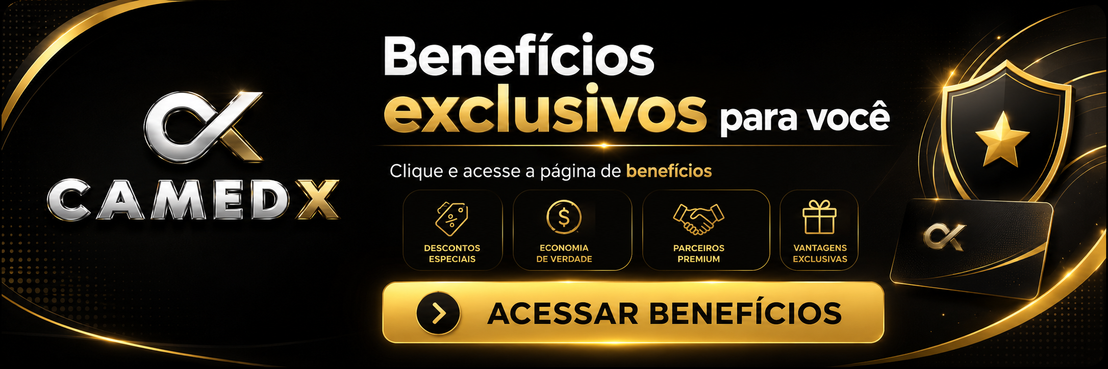Acesse os benefícios exclusivos CAMED X