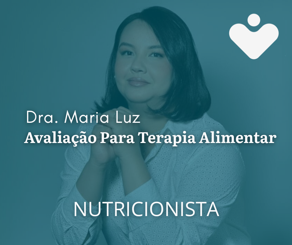 Avaliação Para Terapia Alimentar - NUTRICIONISTA - Dra. Maria Luz