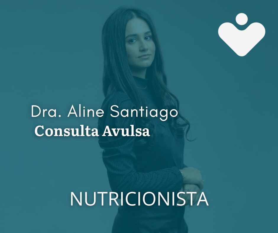 Consulta Avulsa - Dra. Aline Viana Santiago - NUTRICIONISTA