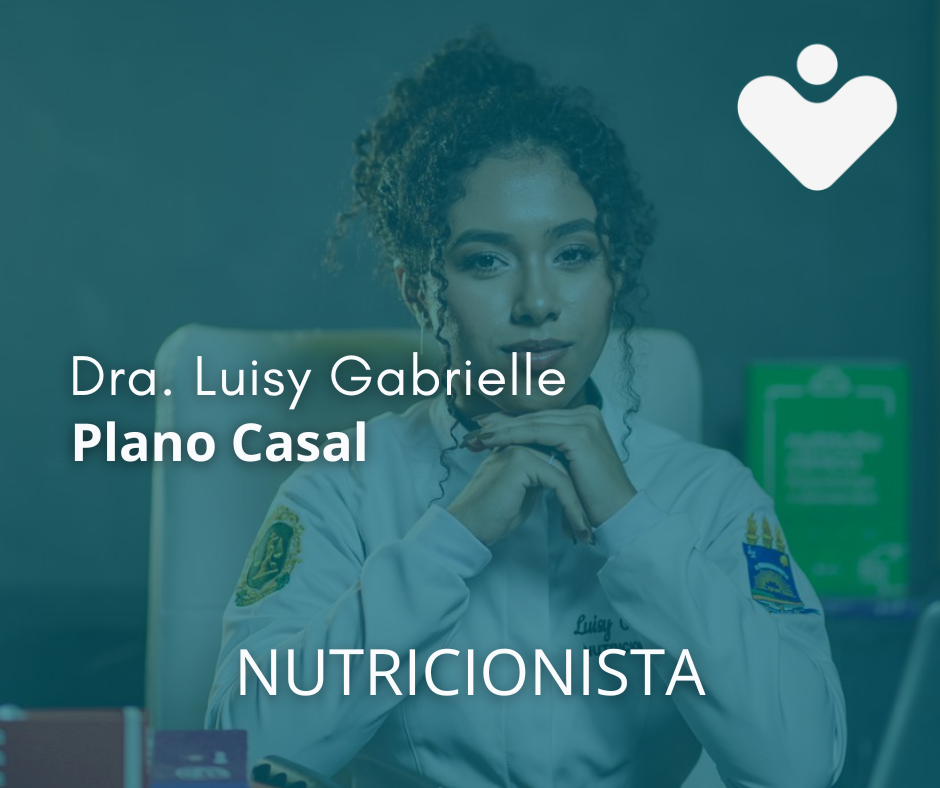Plano Casal - NUTRICIONISTA - Dra. Luisy Gabrielle