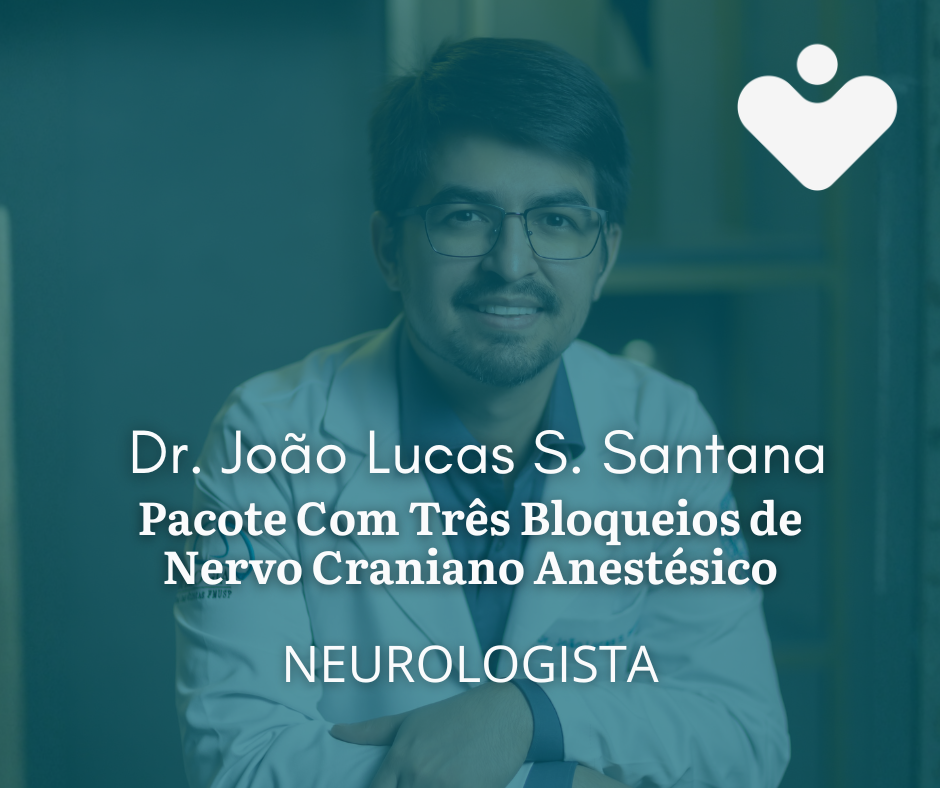 Pacote com Três Bloqueios de Nervo Craniano Anestésico - Dr. João Lucas S. Santana - NEUROLOGISTA