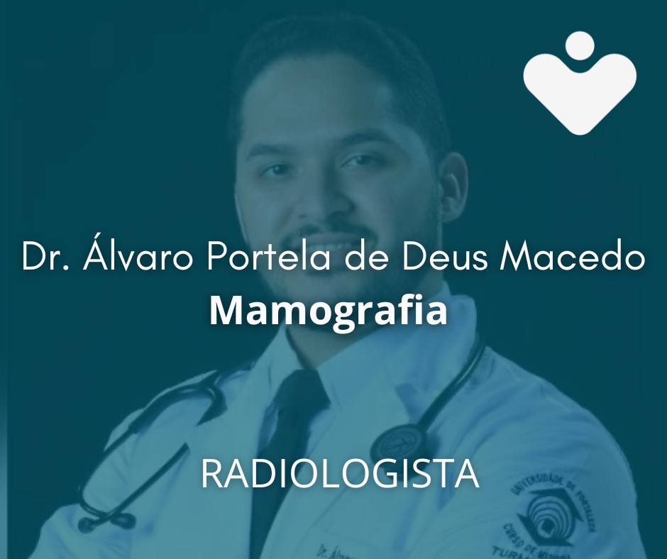 Mamografia - RADIOLOGISTA - Dr. Álvaro Portela de Deus Macedo