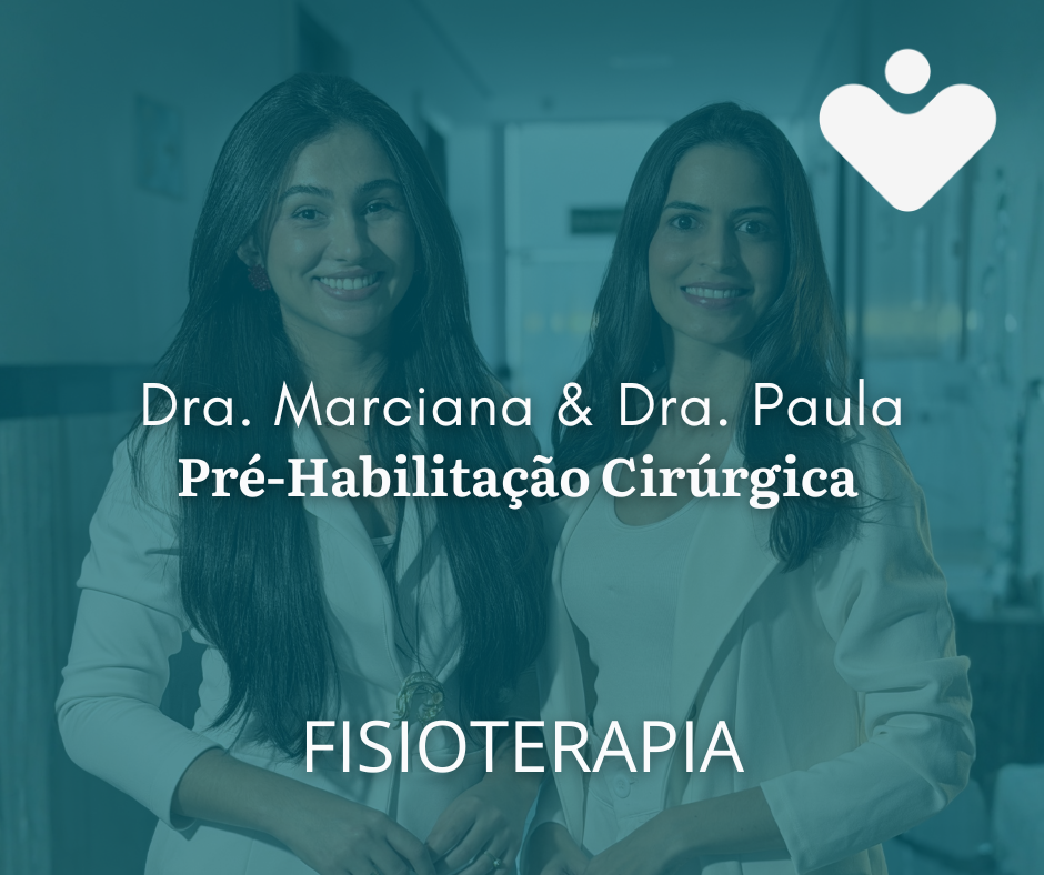 Pré-Habilitação Cirúrgica - Dra. Marciana & Dra. Paula - FISIOTERAPIA