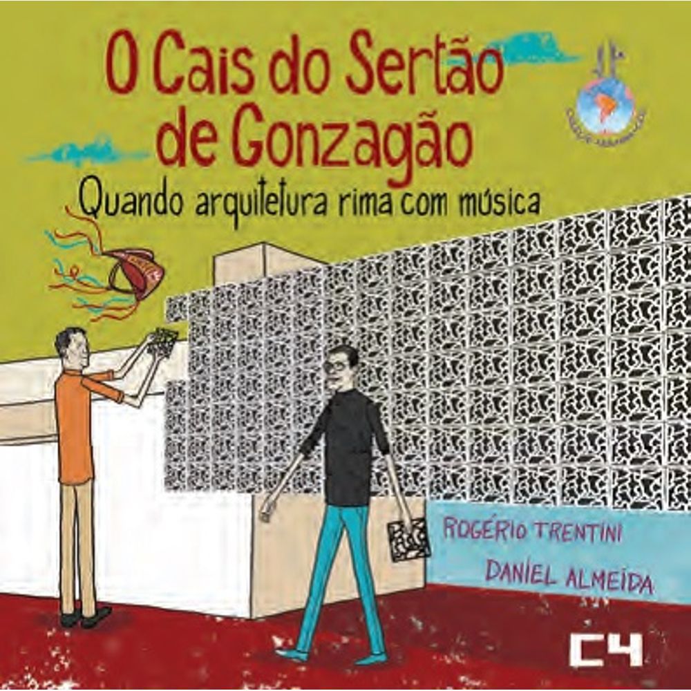 O cais do sertão de Gonzagão - Quando arquitetura rima com música (Coleção Arranha-Céu)