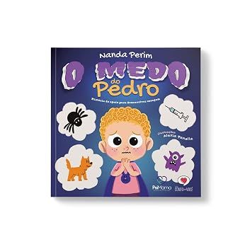 O medo do Pedro - História de apoio para desenvolver coragem