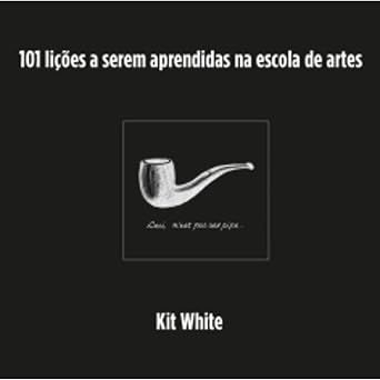 101 lições a serem aprendidas na escola de artes