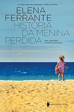 História da menina perdida - Série napolitana quarto romance (A amiga genial)