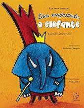 Sua majestade, o elefante - Contos africanos