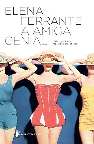 A amiga genial - Séria napolitana primeiro romance 