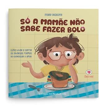 Só a mamãe não sabe fazer bolo