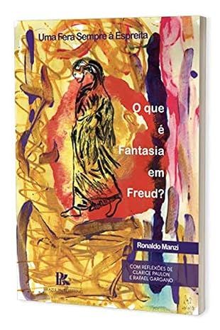Uma fera sempre à espreita - O que é uma fantasia em Freud?