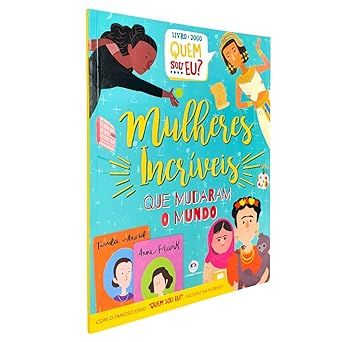 Mulheres incríveis que mudaram o mundo - Livro + jogo - Quem sou eu?
