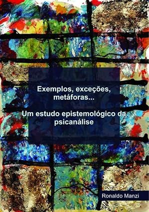 Exemplos, exceções, metáforas... Um estudo epistemológico da psicanálise