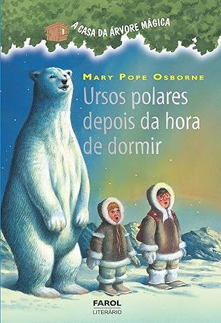 Ursos - polares depois da hora de dormir (A casa da árvore mágica)
