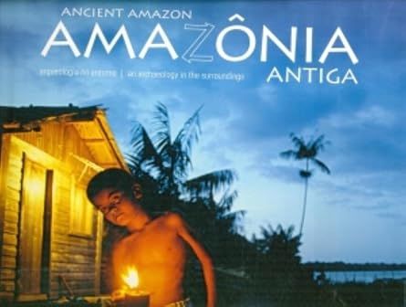 Amazômia Antiga - Arqueologia no entorno