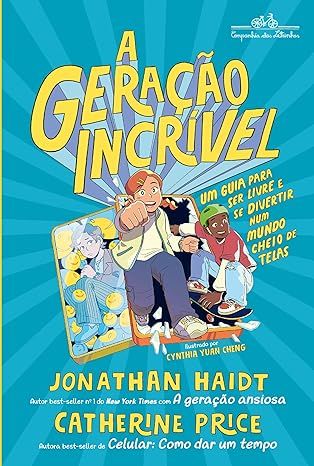 A geração incrível - Um guia para ser livre e se divertir num mundo cheio de telas