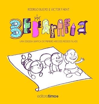 Bebegrafia- Uma odisseia gráfica do primeiro ano dos nossos filhos