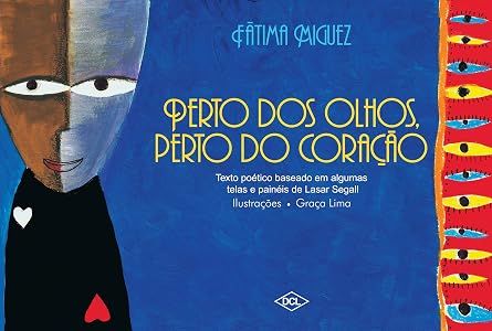 Perto dos olhos, perto do coração - Texto poético baseado em algumas telas e painéis de Lasar Segalla9788573384604