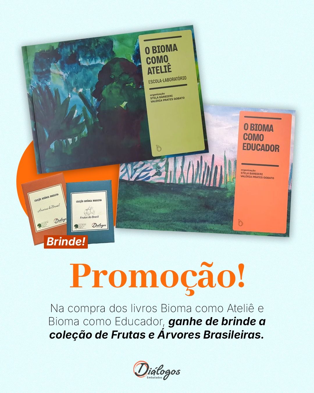 O bioma como ateliê + O bioma como educador