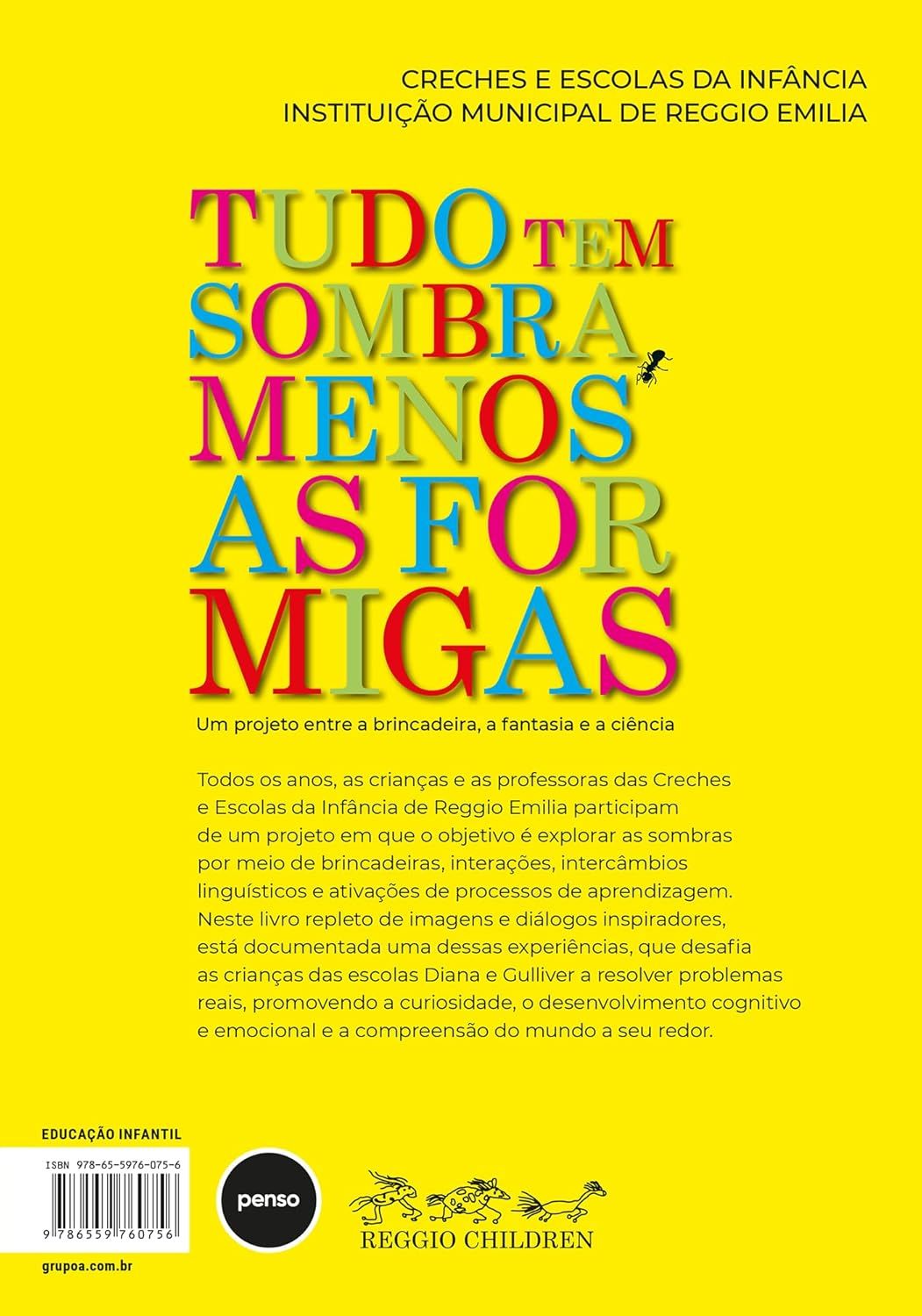 Tudo Tem Sombra, Menos as Formigas