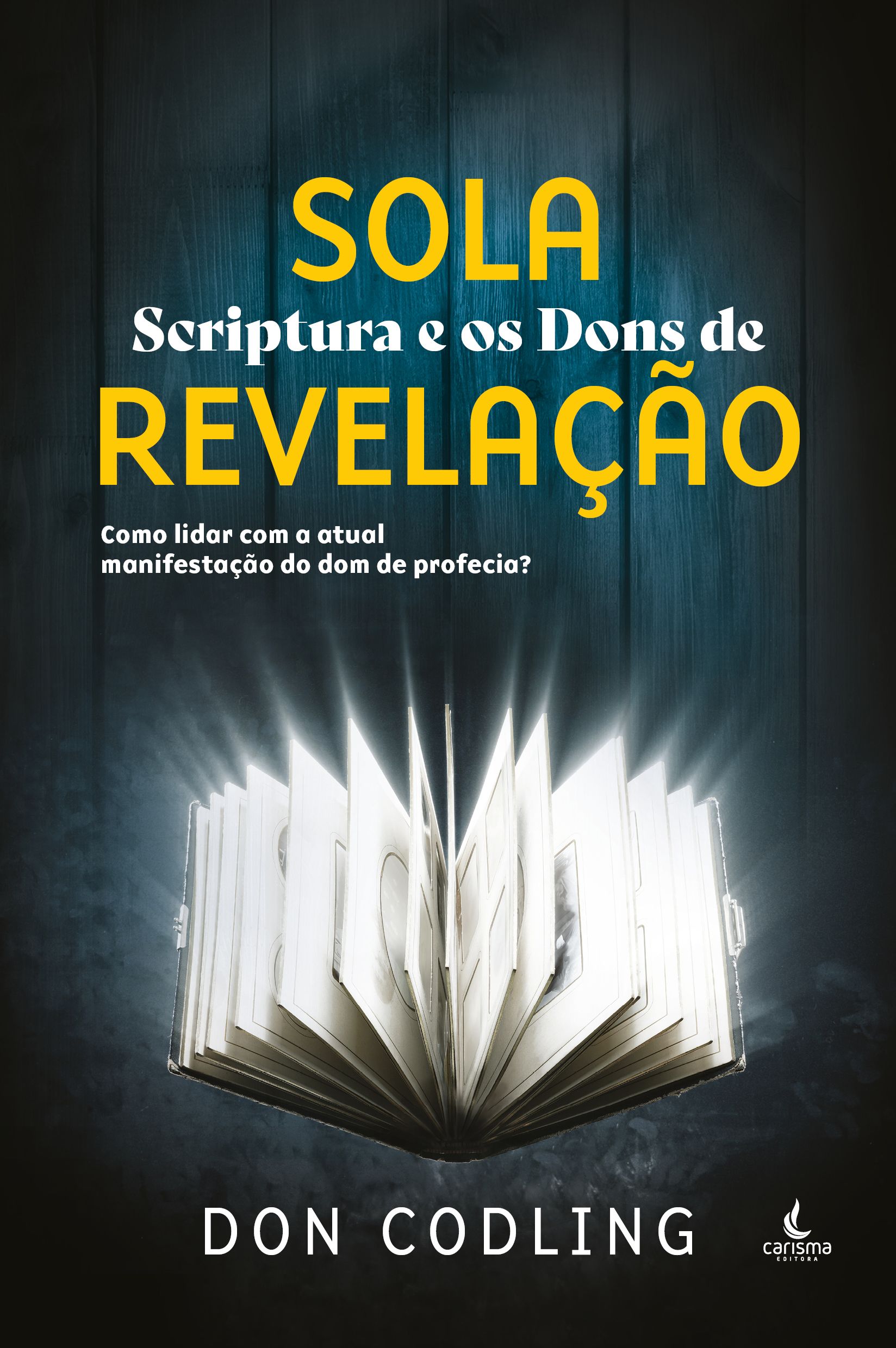 Sola Scriptura e os dons de revelação