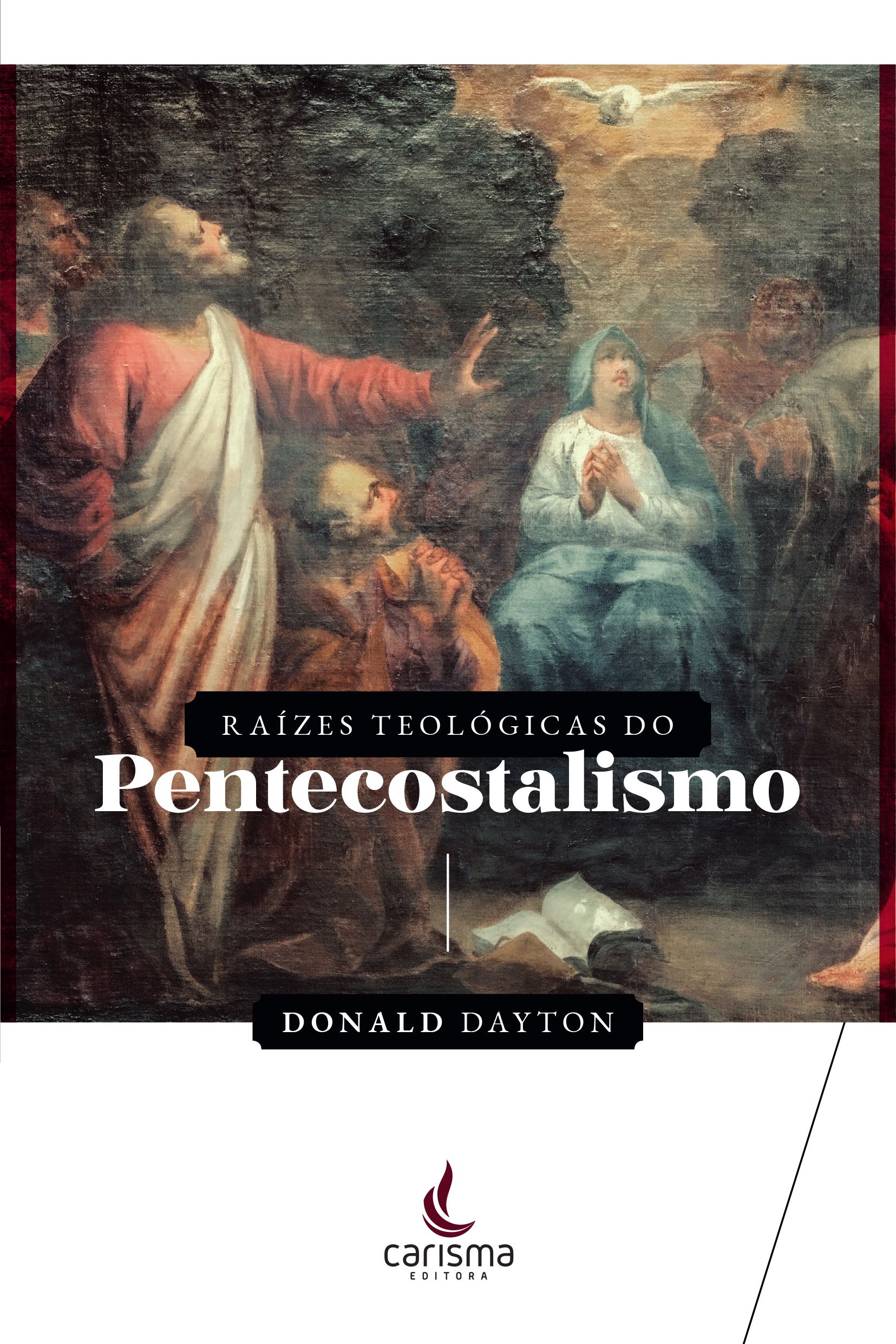 Raízes teológicas do Pentecostalismo