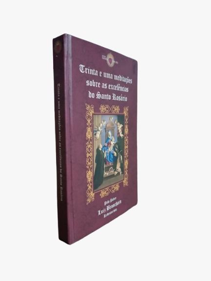 Trinta e uma meditações sobre as excelências do Santo Rosário
