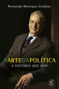 A arte da política - a história que vivi